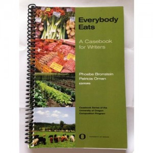 _Everybody Eats_ is a casebook developed by the Composition Program for use in WR 122 and 123. It explores issues related to dietary choices, food production, and the relationship between food and health. 